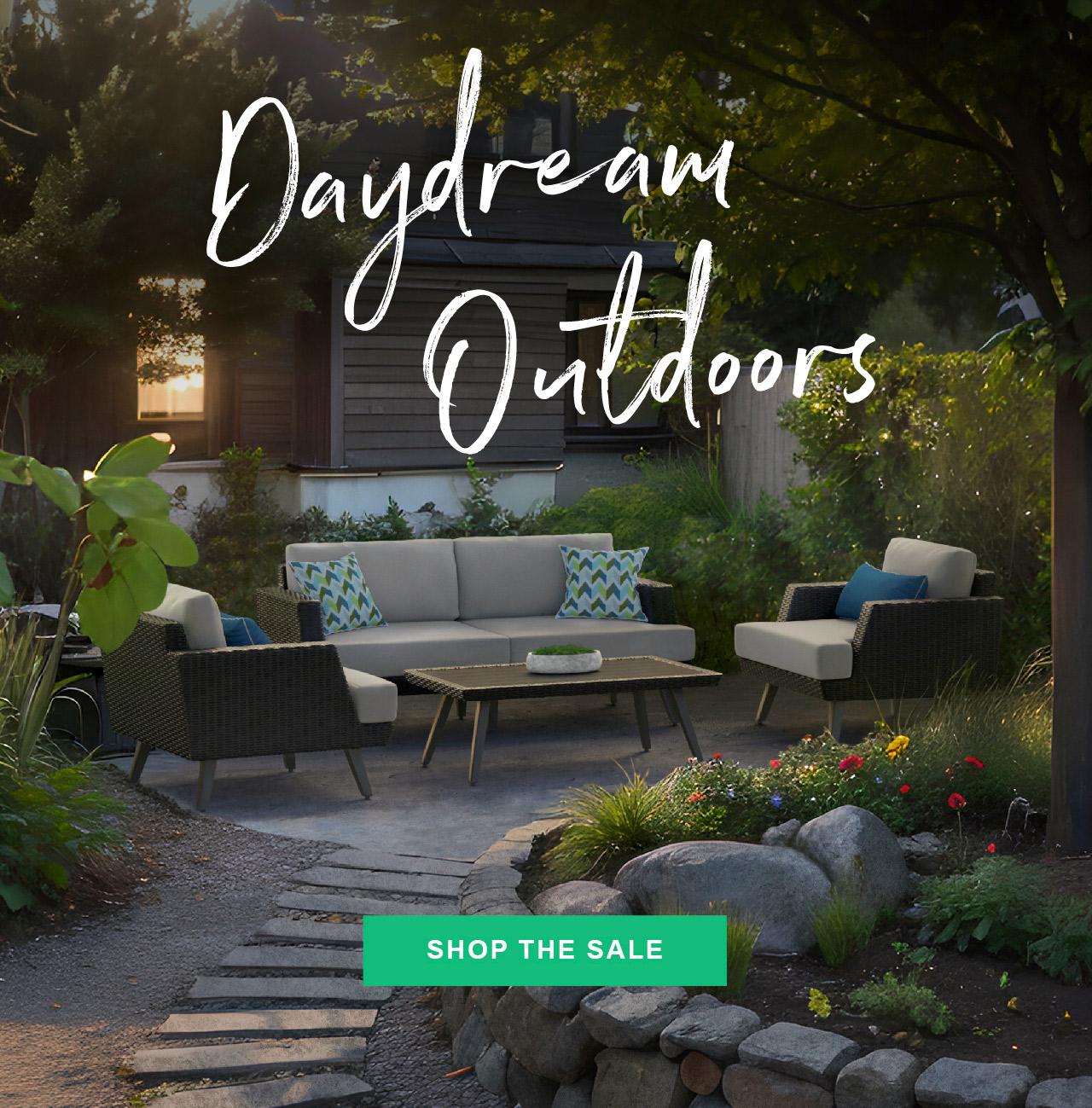 Start your outdoor daydream, shop the latest sale